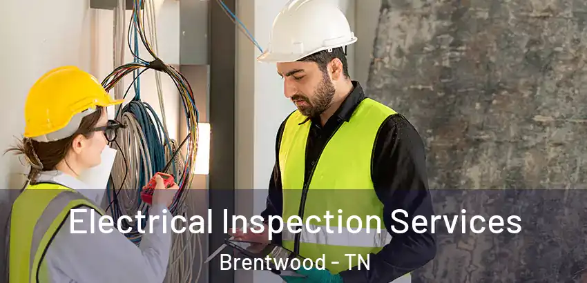  Electrical Inspection Services Brentwood - TN