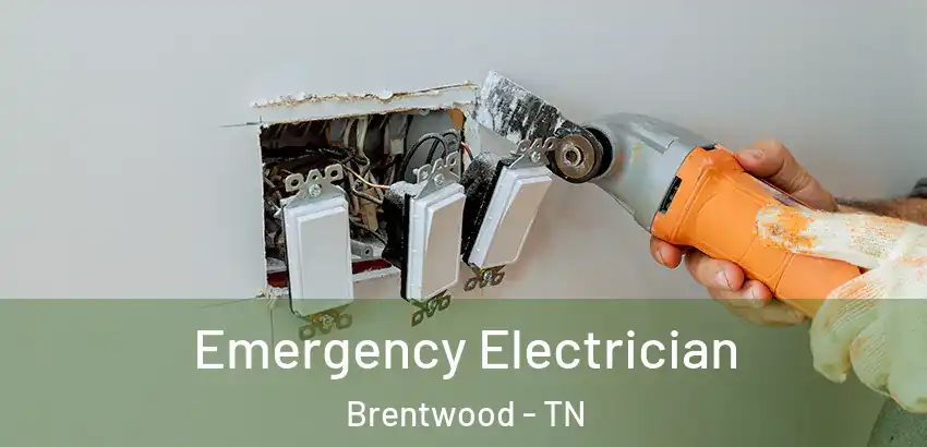  Emergency Electrician Brentwood - TN