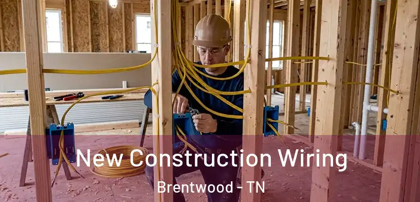  New Construction Wiring Brentwood - TN