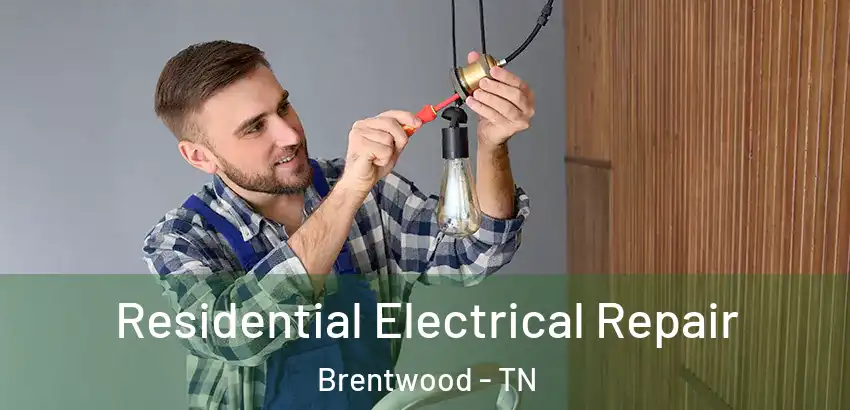 Residential Electrical Repair Brentwood - TN